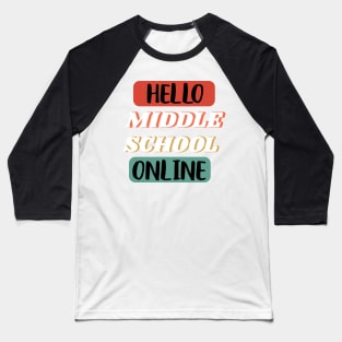 Online Hello Grade Virtual Back to School 2020 - Hello Middle School Online Baseball T-Shirt